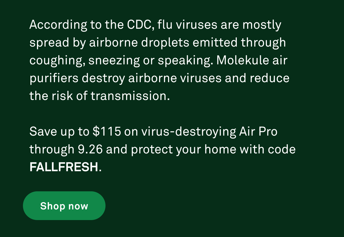 Air Pro Flash Sale: Save up to $115 on virus destroying Air Pro through 9.26 and protect your home with code FALLFRESH Air Pro Flash Sale: Save up to $115 on virus destroying Air Pro through 9.26 and protect your home with code FALLFRESH