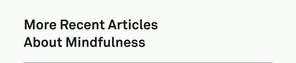 More Recent Articles About Mindfulness 