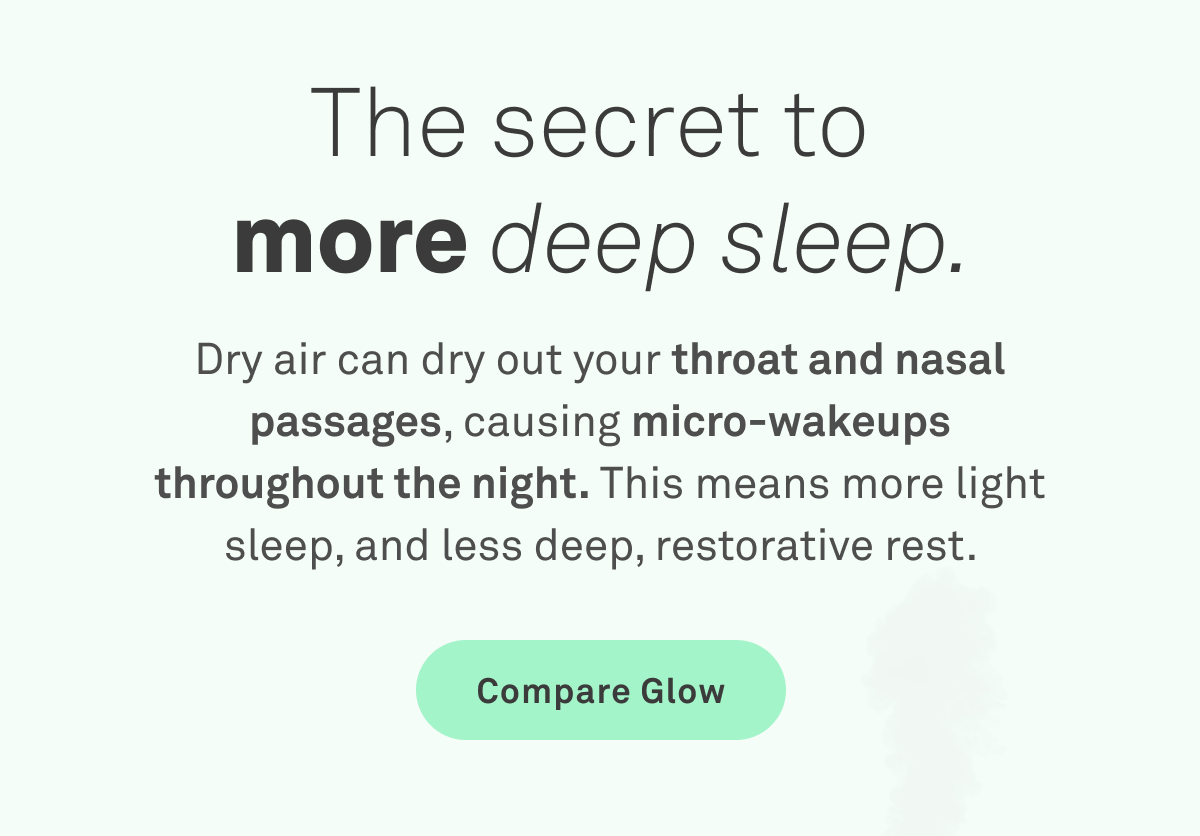 The secret to more deep sleep. Compare Glow