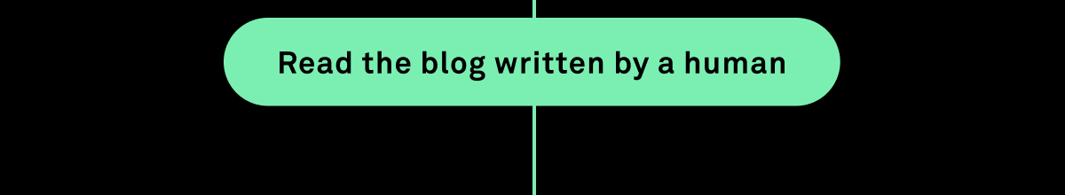 Read the blog written by a human Read the blog written by a human