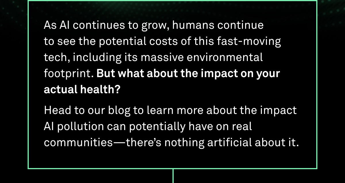 As AI continues to grow, humans continue to see the potential costs of this fast moving tech, including its massive environmental footprint. As AI continues to grow, humans continue to see the potential costs of this fast moving tech, including its massive environmental footprint.