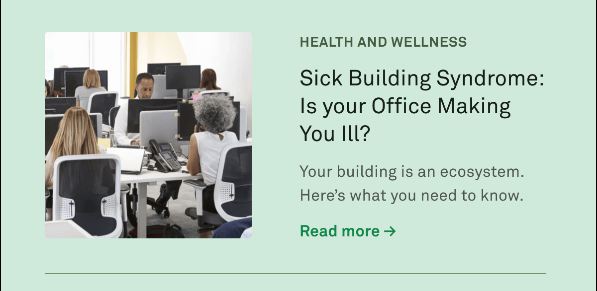 Sick Building Syndrome: Is your office making you ill Sick Building Syndrome: Is your office making you ill