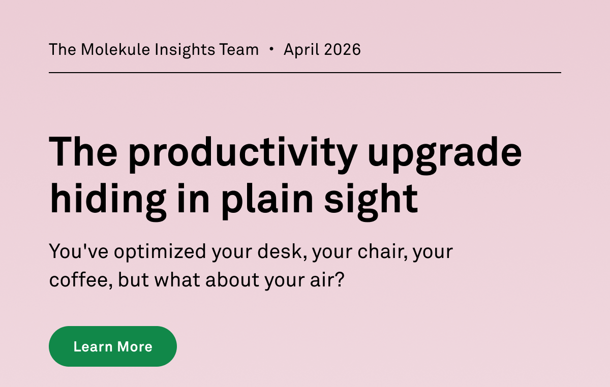 The productivity upgrade hiding in plain sight. You've optimized your desk, your chair, your coffee, but what about your air? Learn more