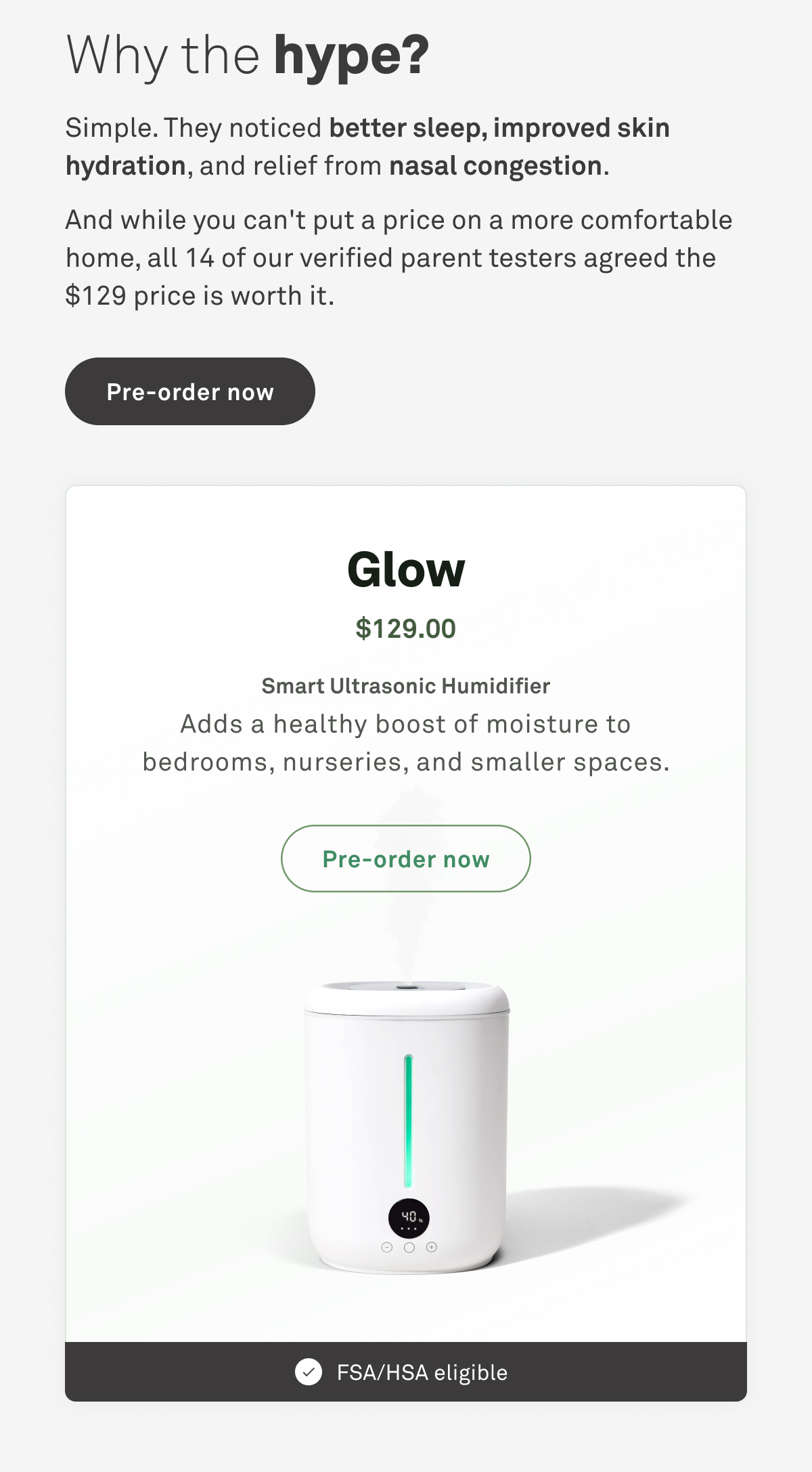 Why the hype? Simple. They noticed better sleep, improved skin hydration, and relief from nasal congestion. And while you can't put a price on a more comfortable home, all 14 of our verified parent testers agreed the $129 price is worth it.