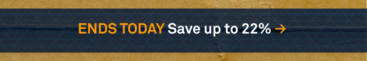 Ends Today - Save up to 22% Ends Today - Save up to 22%