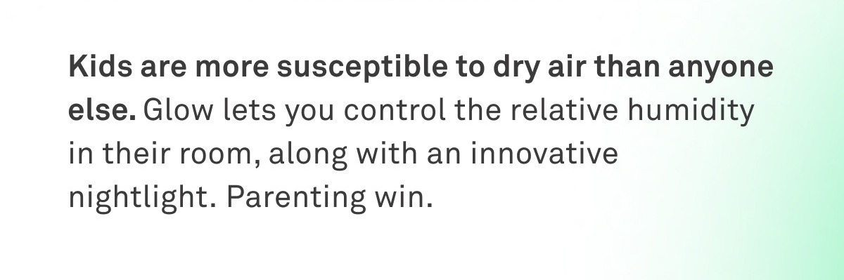 NEW GLOW HUMIDIFIER: Meet your new BFF for beauty rest.