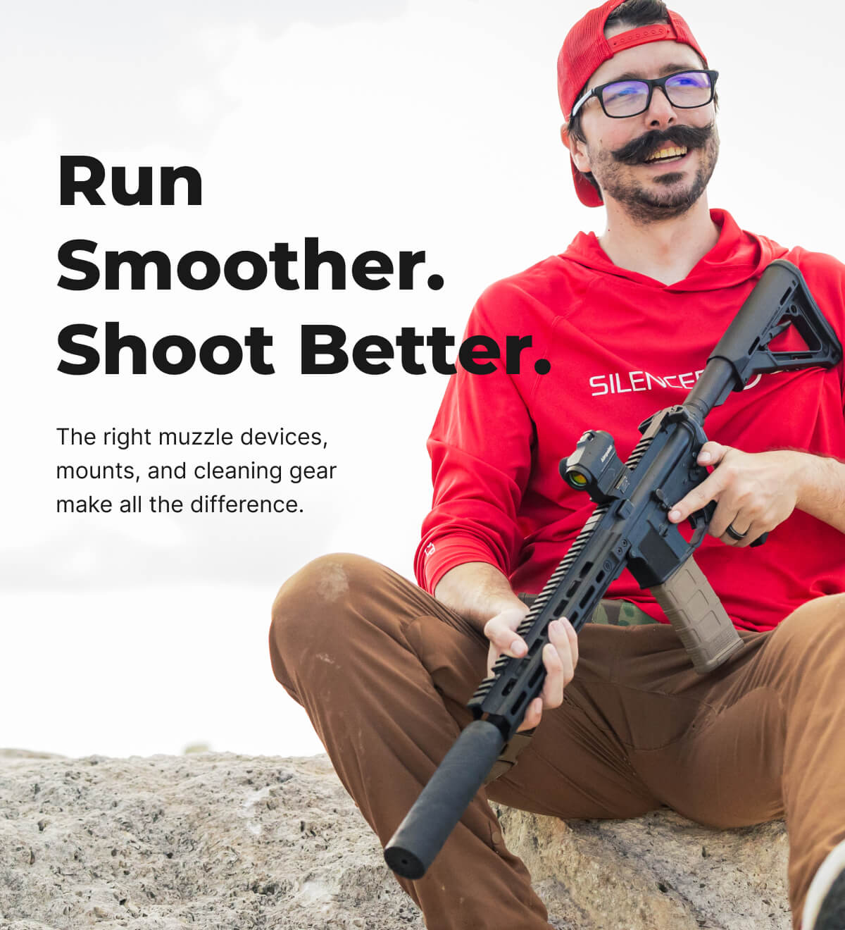 Run  Smoother. Shoot Better. The right muzzle devices, mounts, and cleaning gear make all the difference.