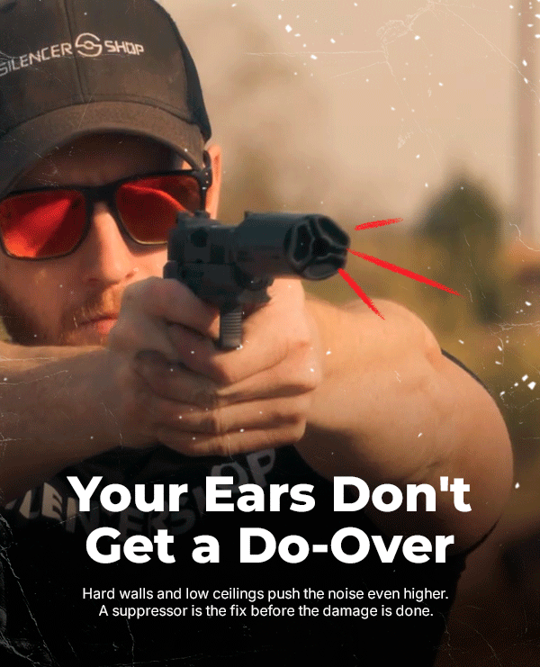 Your Ears Don't Get a Do-Over. Hard walls and low ceilings push the noise even higher. A suppressor is the fix before the damage is done.