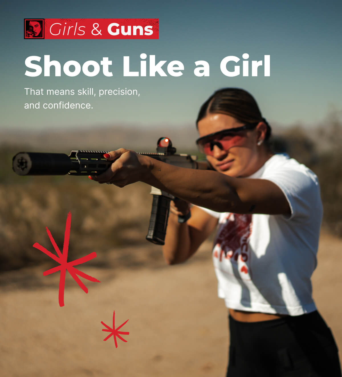 Girls & Guns. Shoot Like a Girl. That means skill, precision, and confidence.