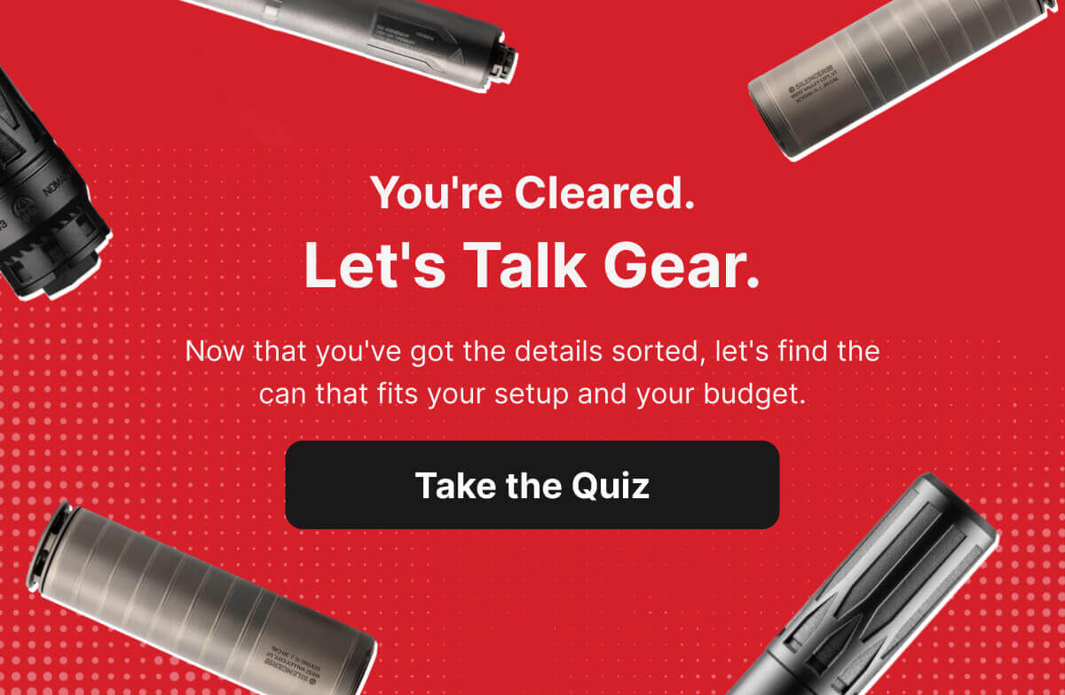 You're Cleared. Let's Talk Gear. Now that you've got the details sorted, let's find the can that fits your setup and your budget. - TAKE THE QUIZ