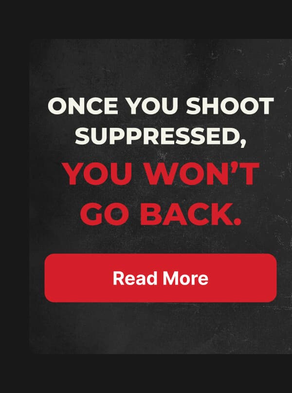 Once you shoot suppressed, you won’t go back. [READ MORE]