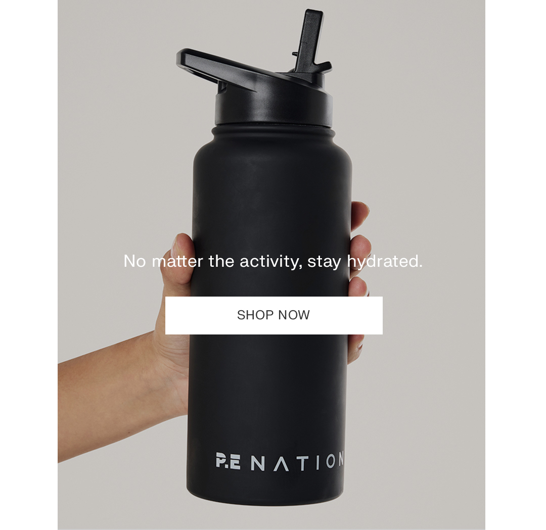 No matter the activity, stay hydrated
