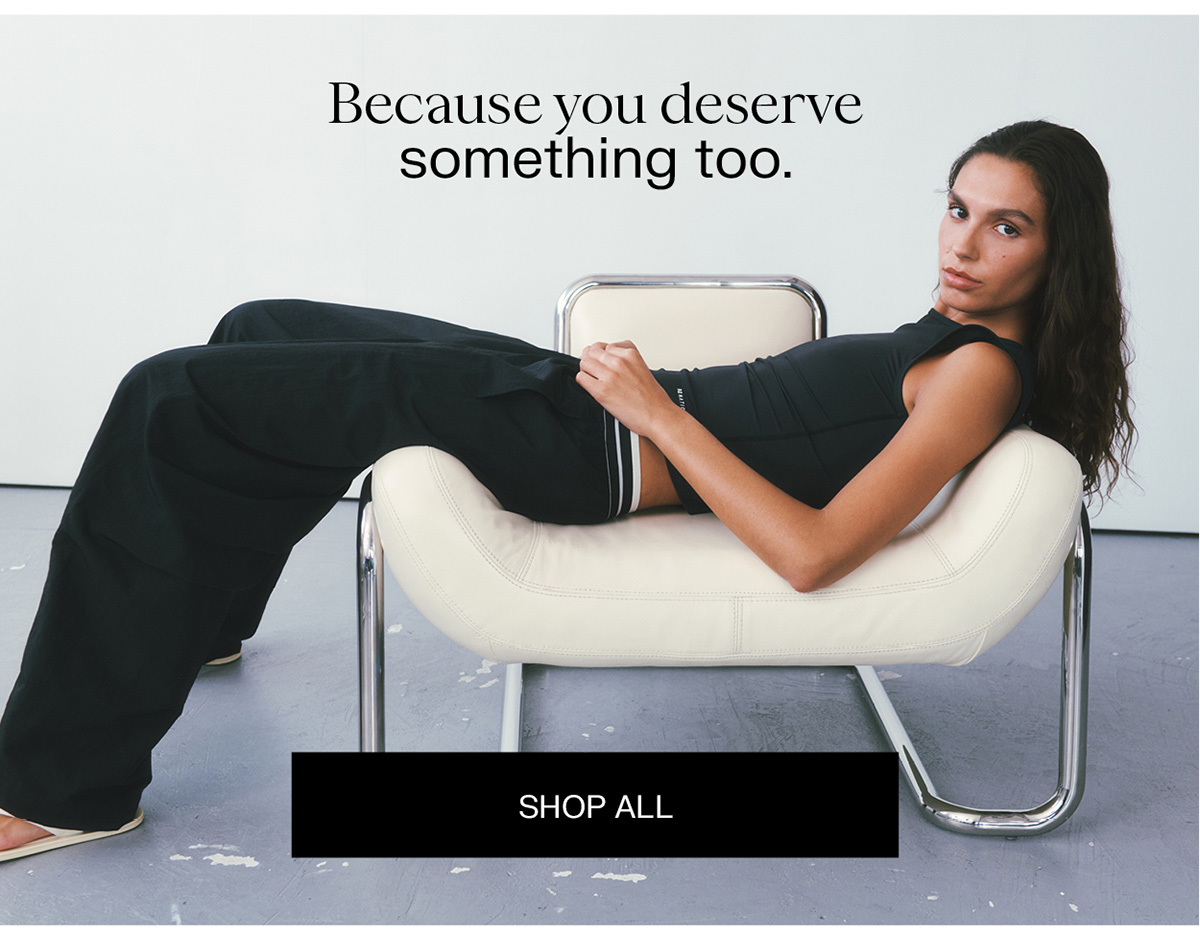 Because you deserve something too