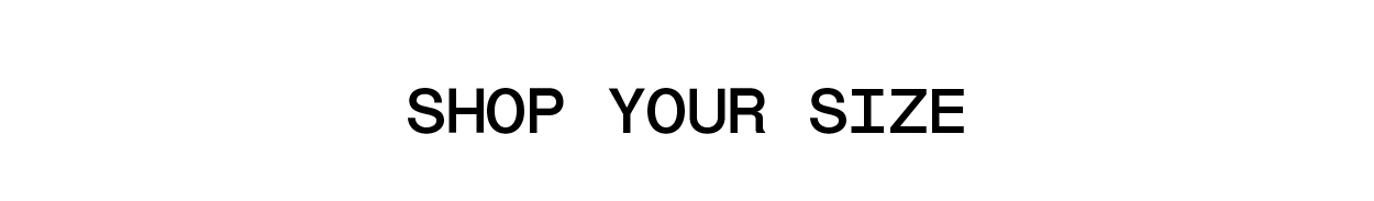 SHOP YOUR SIZE