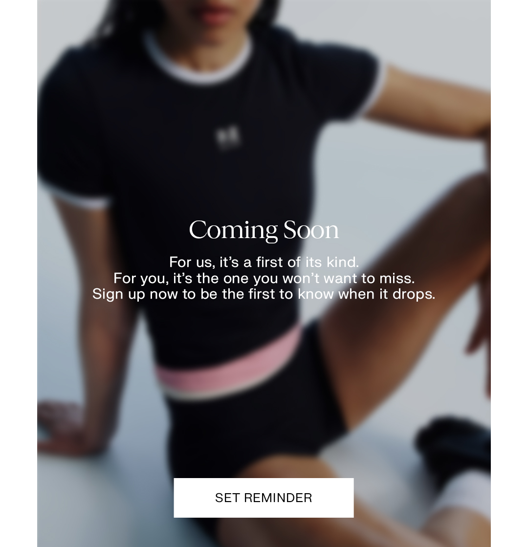 Coming soon. For us, its the first of its kind. For you, its the one you don't want to miss. 
