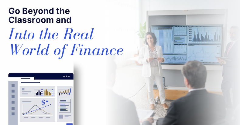 Go Beyond the Classroom and Into the Real World of Finance.