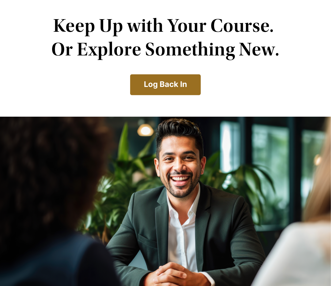 Keep Up With Your Course. Or Explore Something New.