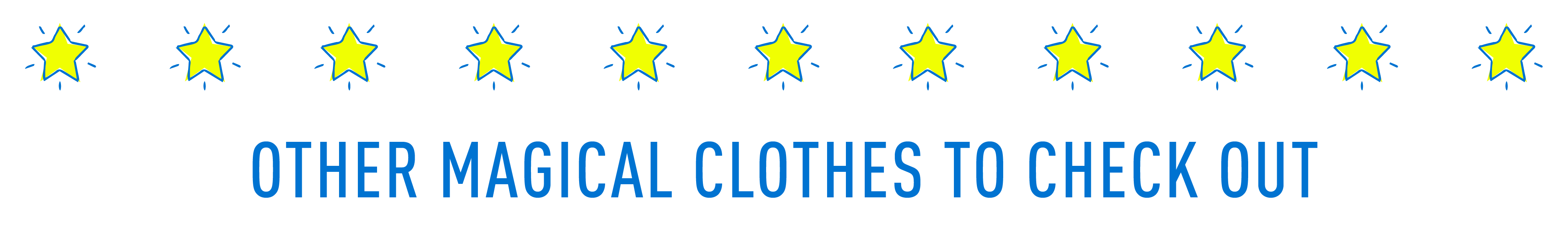 Other Magical Clothes to check out!