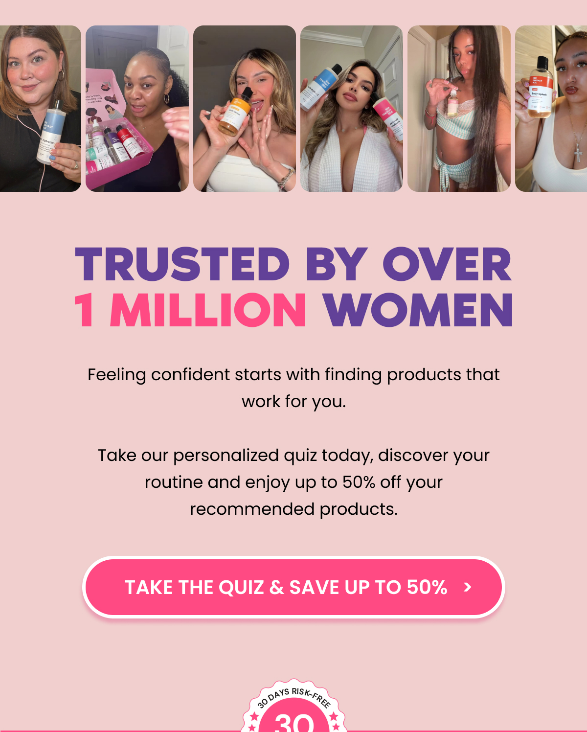 TRUSTED BY OVER 1 MILLION WOMEN