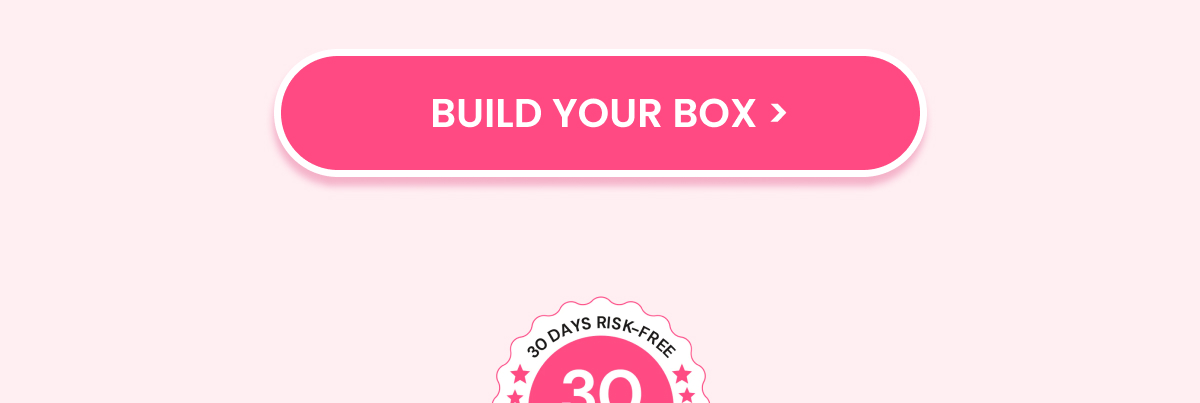 BUILD YOUR BOX