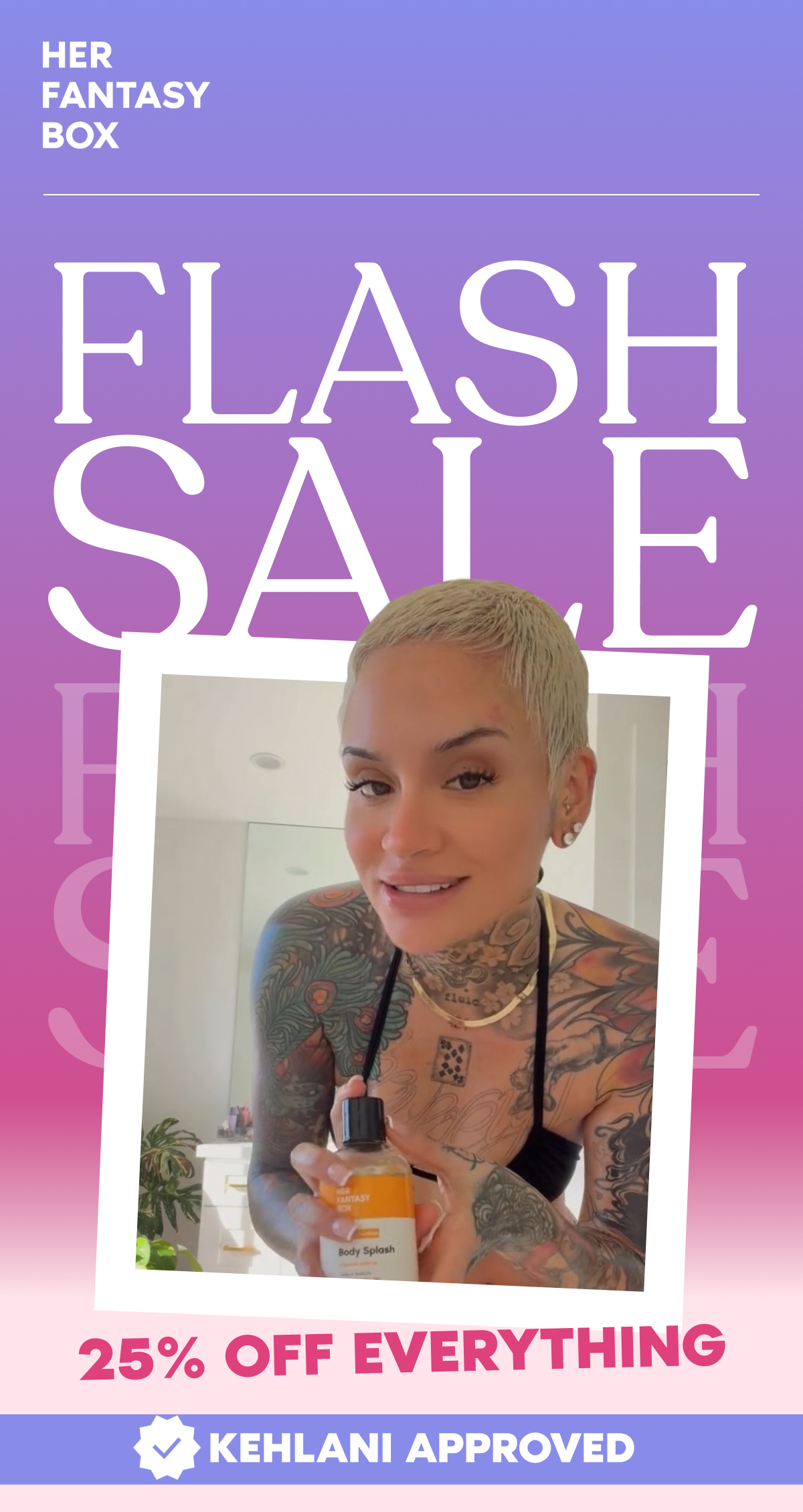 FLASH SALE 25% OFF EVERYTHING KEHLANI APPROVED