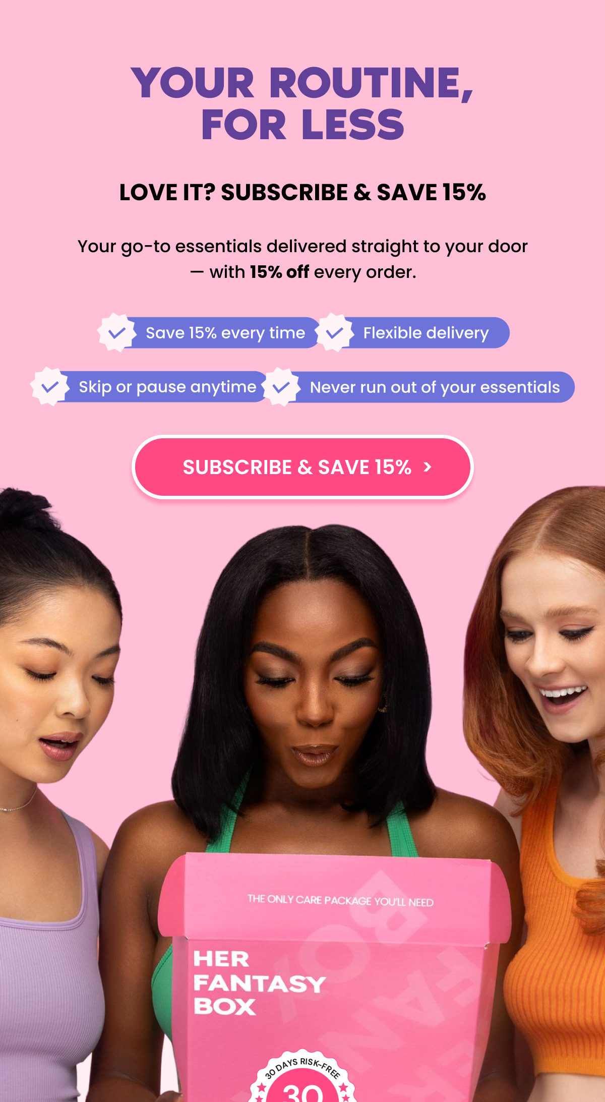 YOUR ROUTINE, FOR LESS