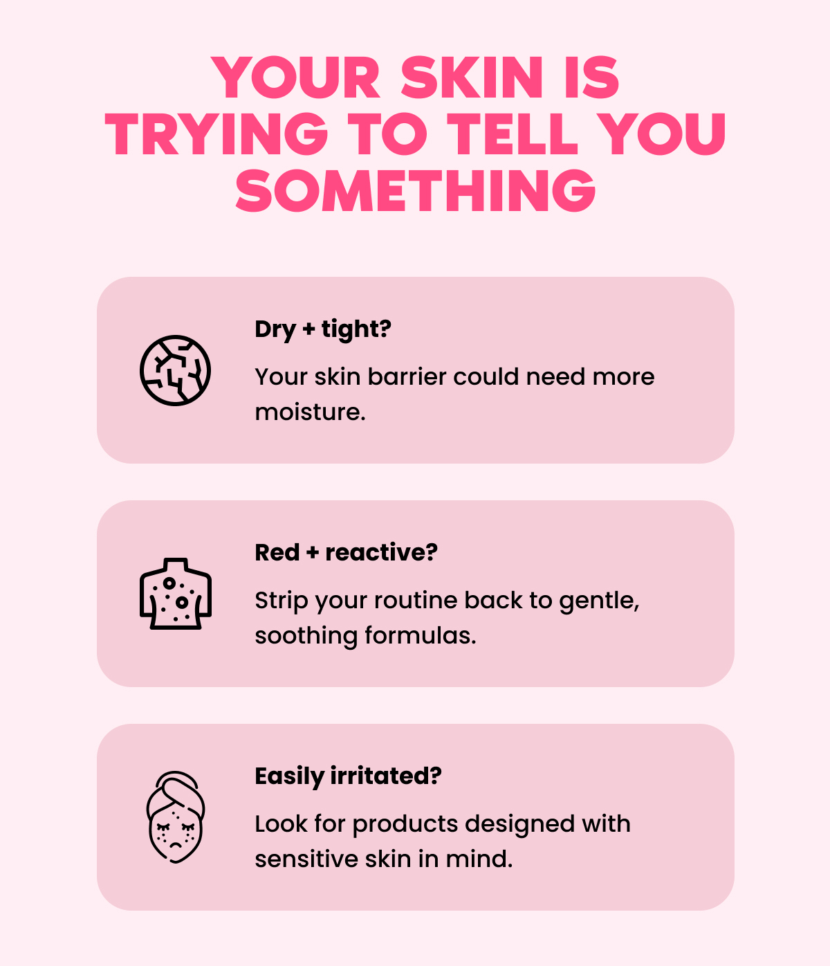 YOUR SKIN IS TRYING TO TELL YOU SOMETHING