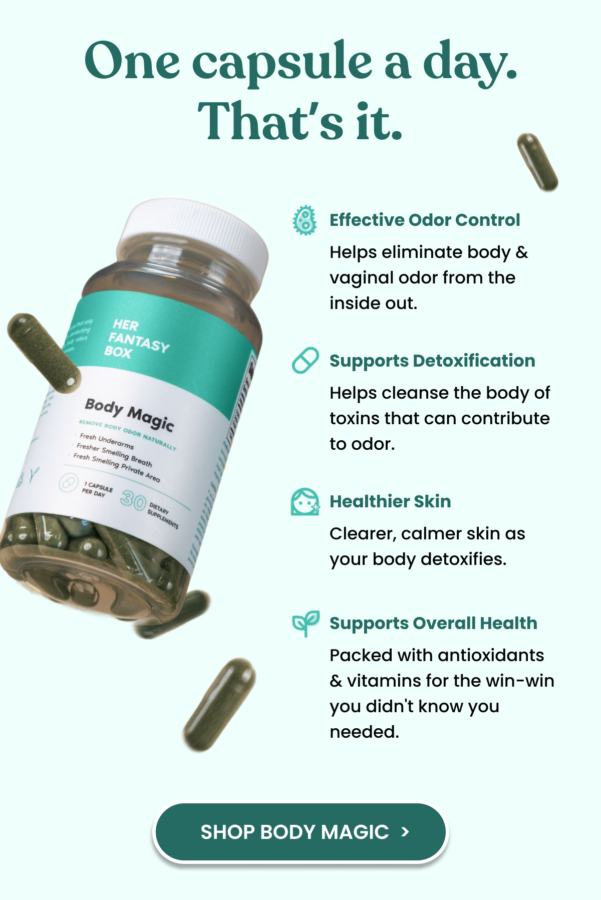 One capsule a day. Thats it.