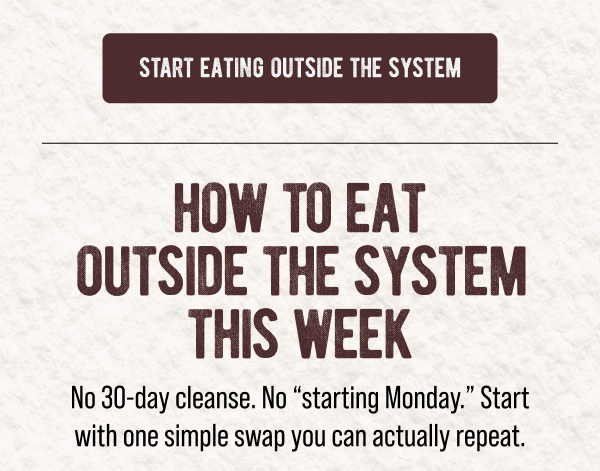 Start Eating Outside The System