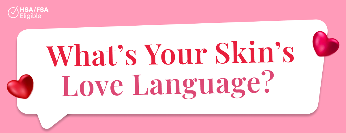 What's Your Skin's Love Language? 💕