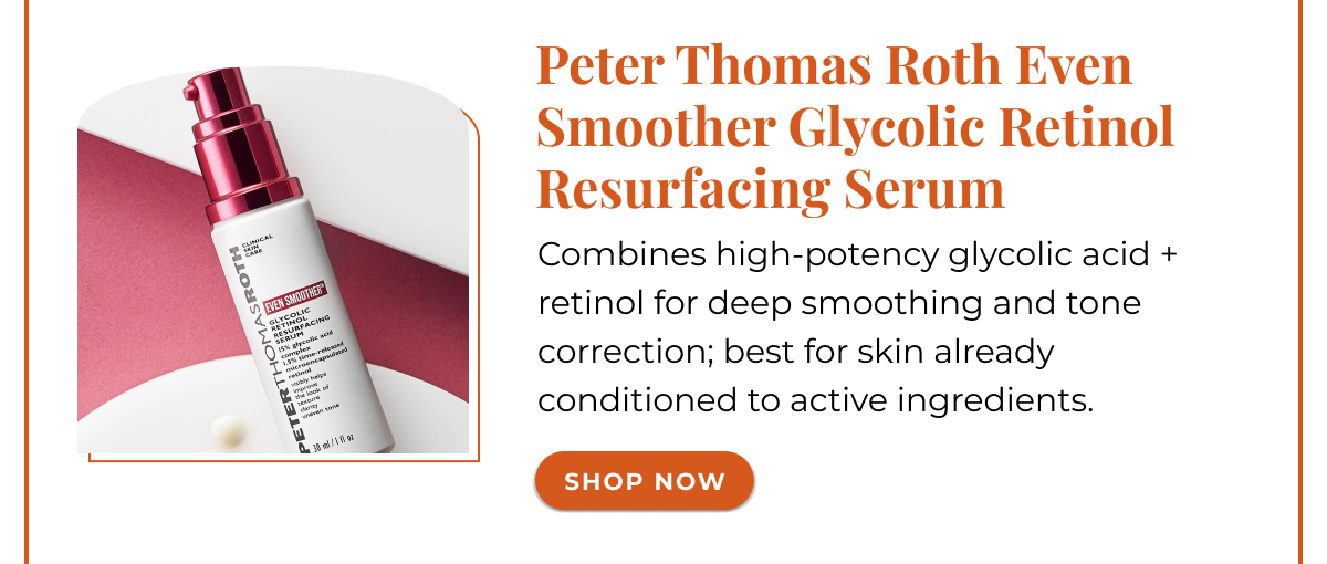 Peter Thomas Roth Even Smoother Glycolic Retinol Resurfacing Serum