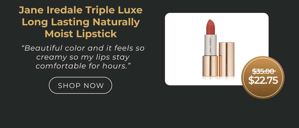 Jane Iredale Triple Luxe Long Lasting Naturally Moist Lipstick