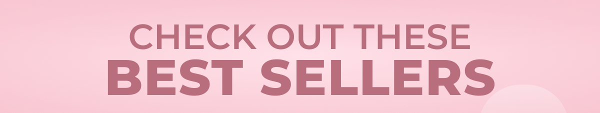 CHECK OUT THESE BEST SELLERS