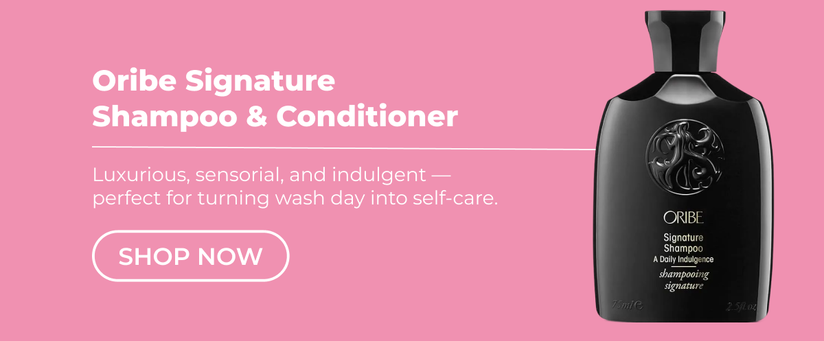 Oribe Signature Shampoo & Conditioner