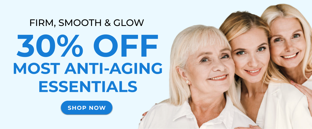 30% OFF MOST ANTI-AGING ESSENTIALS