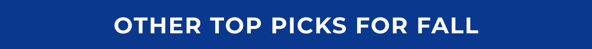 Other Top Picks For Fall 