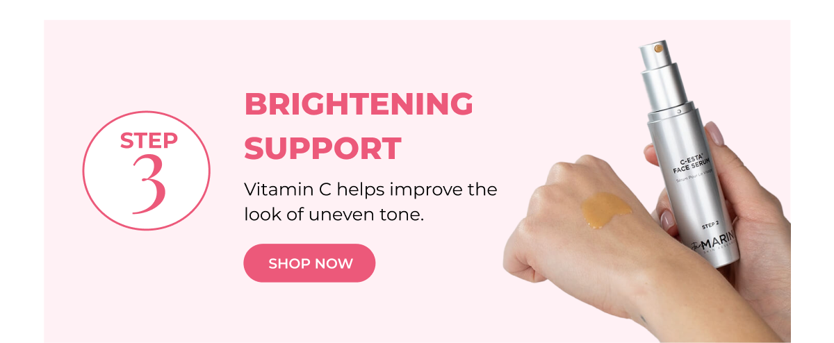 Step 3: Brightening Support