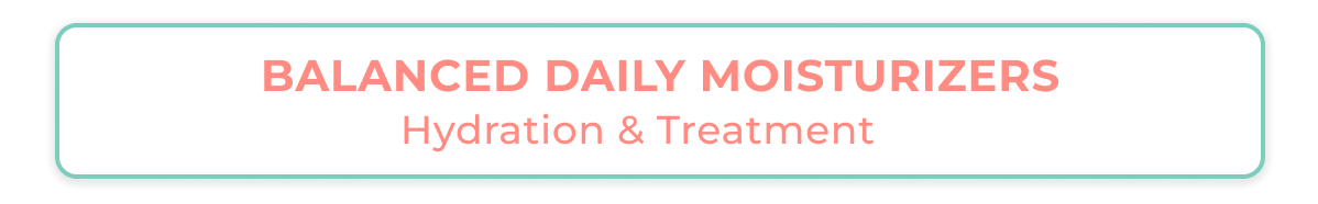Balanced Daily Moisturizers