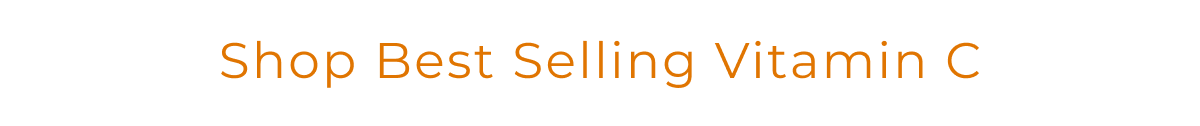 SHOP BEST SELLING VITAMIN C