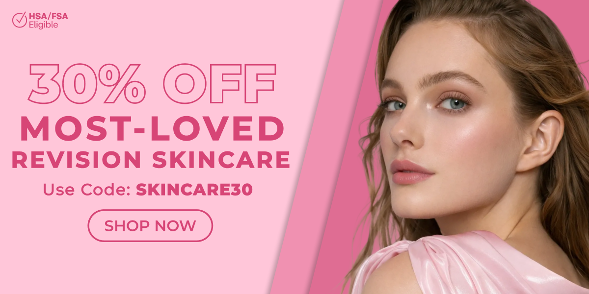 30% OFF MOST-LOVED REVISION SKINCARE