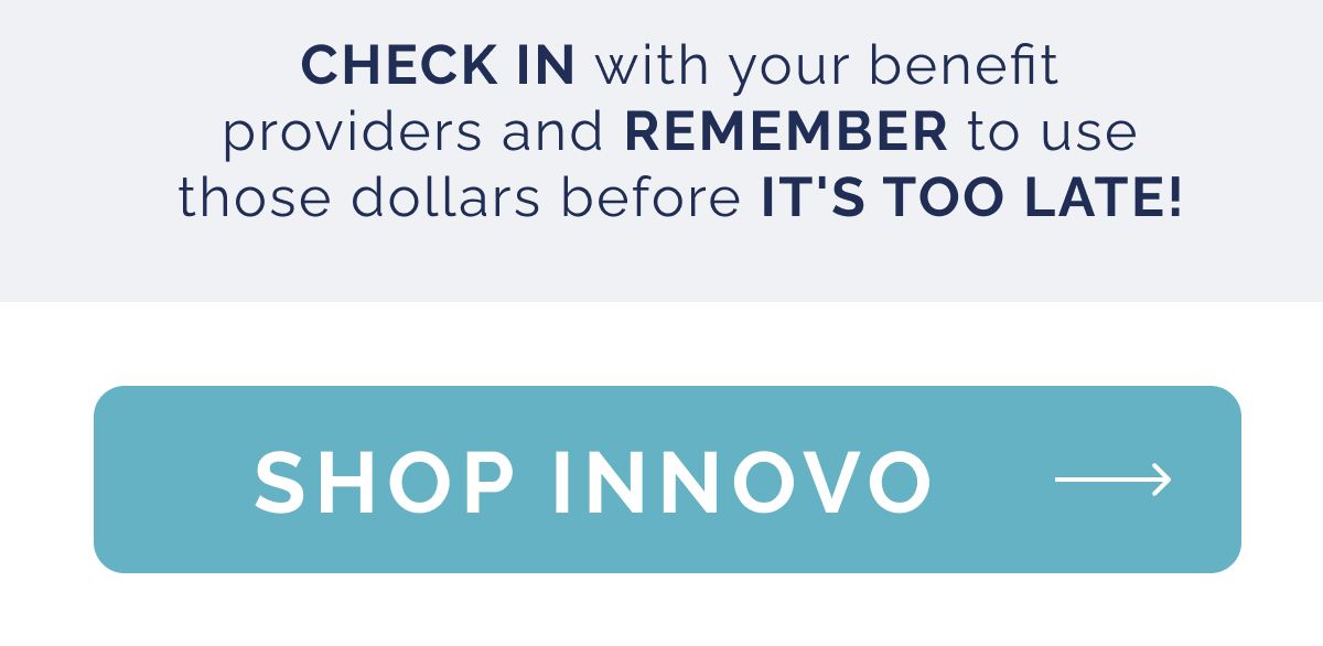 Your FSA/HSA Credits Might Expire Soon! My Innovo