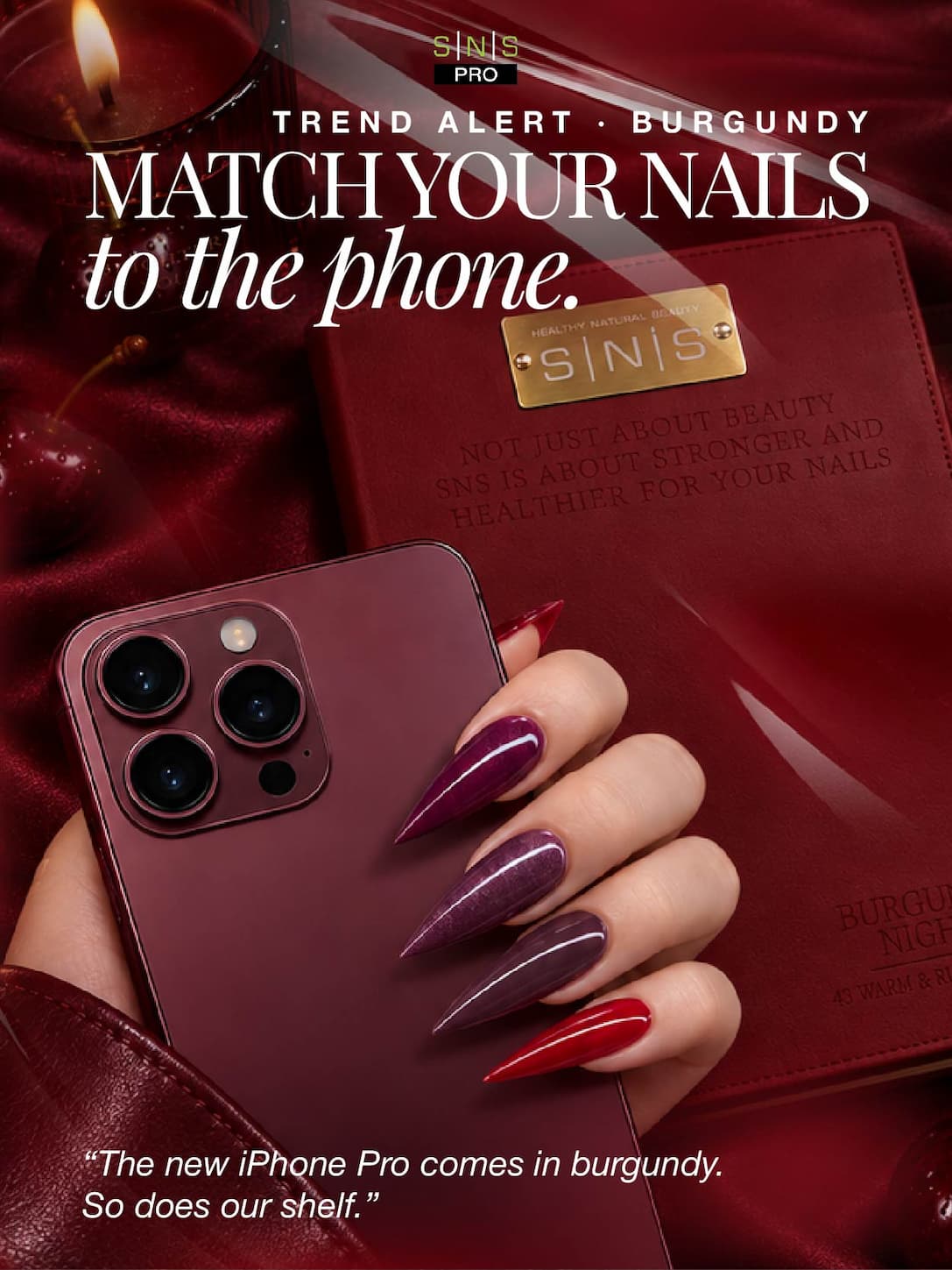 Trend Alert · Burgundy — Match your nails to the phone. The new iPhone Pro comes in burgundy. So does our shelf.
