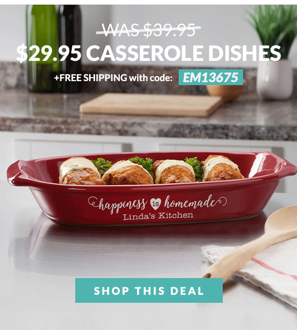 Casserole Dishes $29.95 with code: EM13675