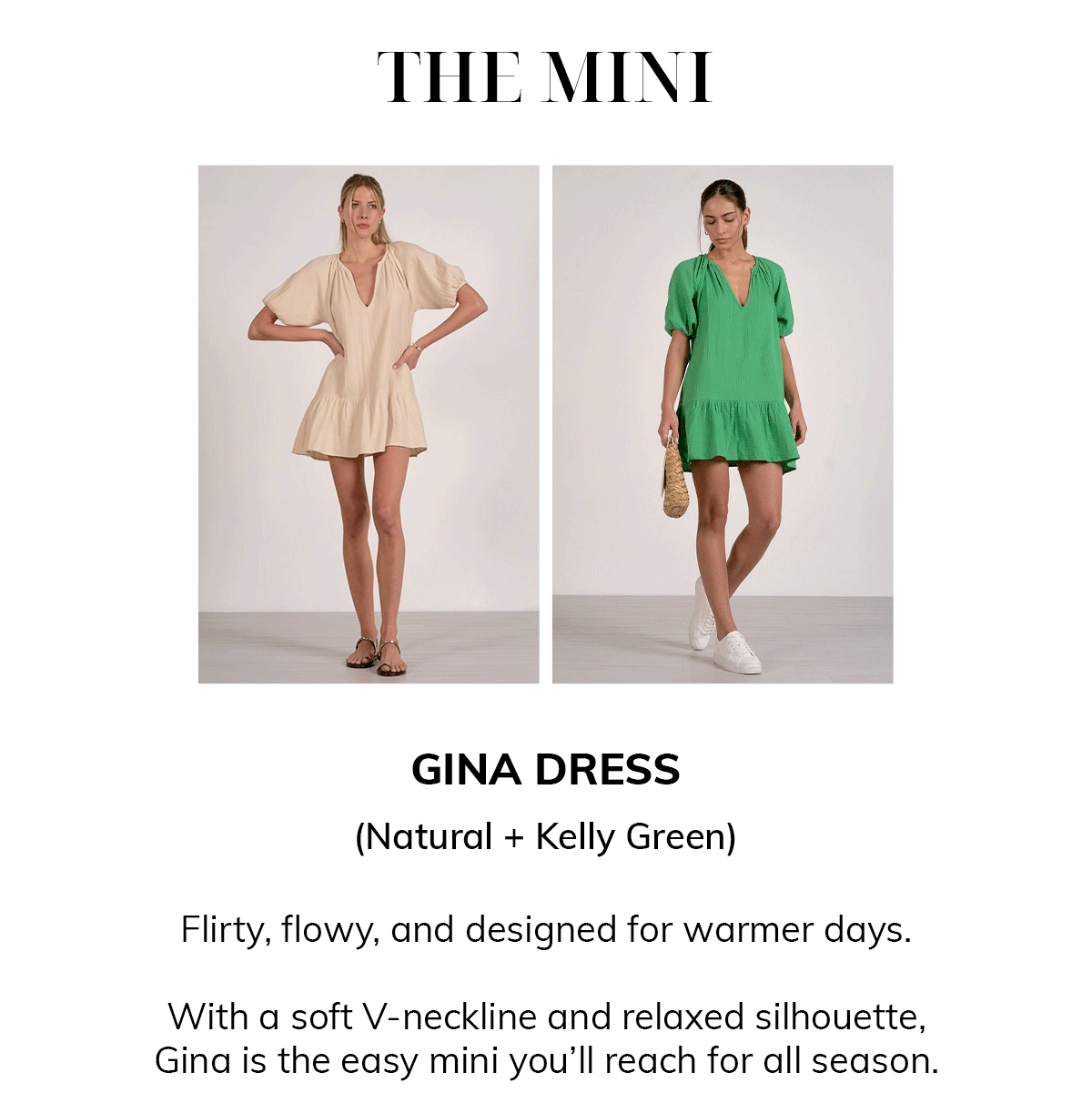 THE MINI  Gina Dress (Natural + Kelly Green)  Flirty, flowy, and designed for warmer days.  With a soft V-neckline and relaxed silhouette, Gina is the easy mini you'll reach for all season.