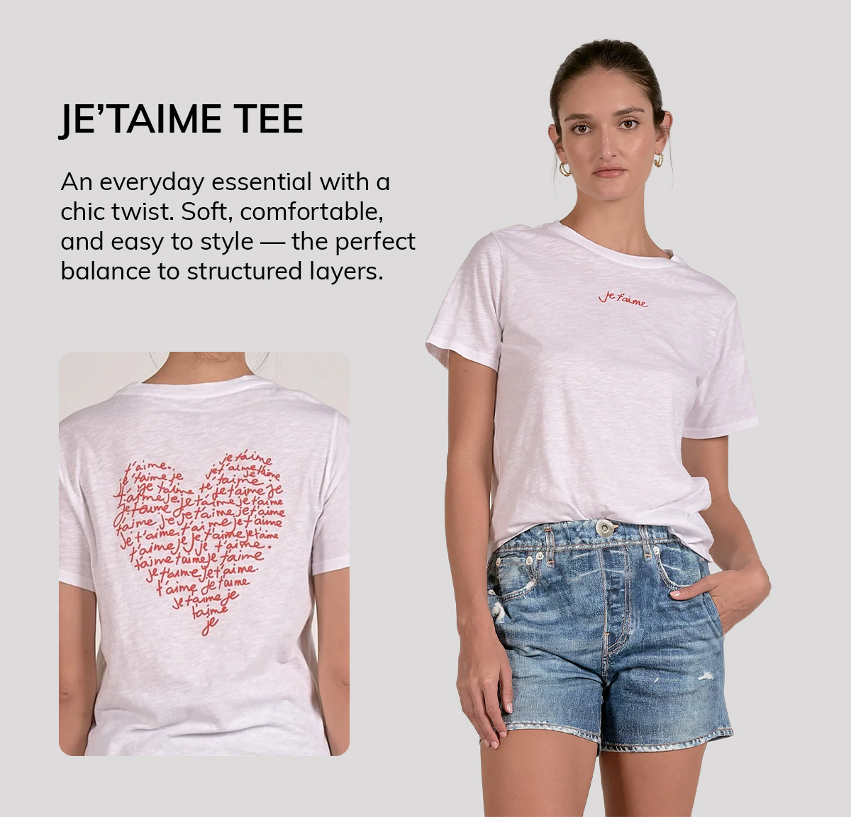 Je'taime Tee An everyday essential with a chic twist. Soft, comfortable, and easy to style — the perfect balance to structured layers.