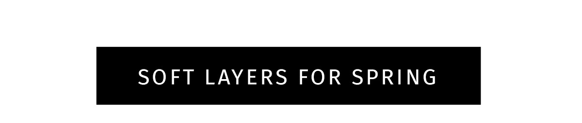 Penelope Sweater A short-sleeve knit polo with subtle texture and a flattering fit. Polished yet playful, it adds a refined touch to your spring styling. CTA: SOFT LAYERS FOR SPRING