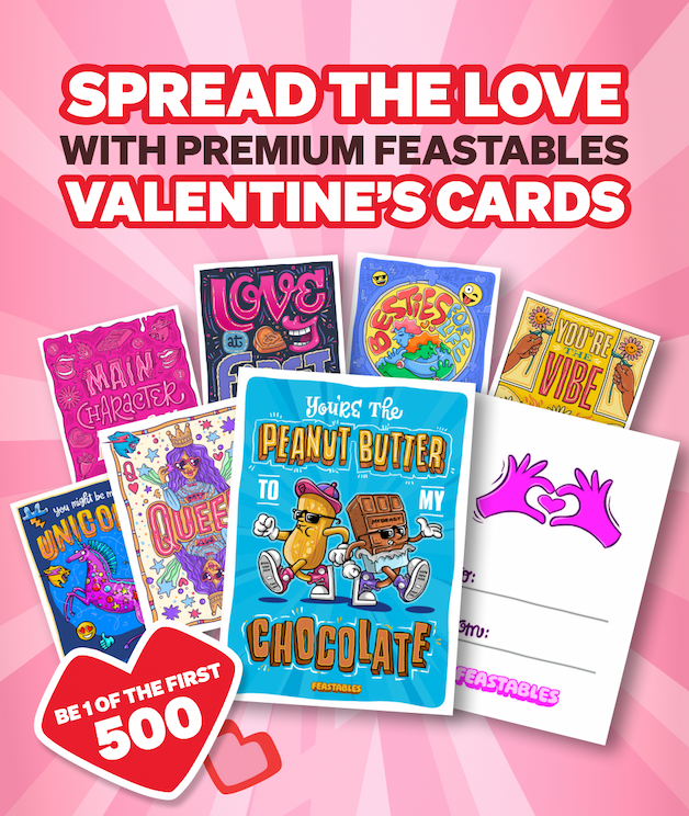 SPREAD THE LOVE WITH PREMIUM FEASTABLES VALENTINE'S CARDS!