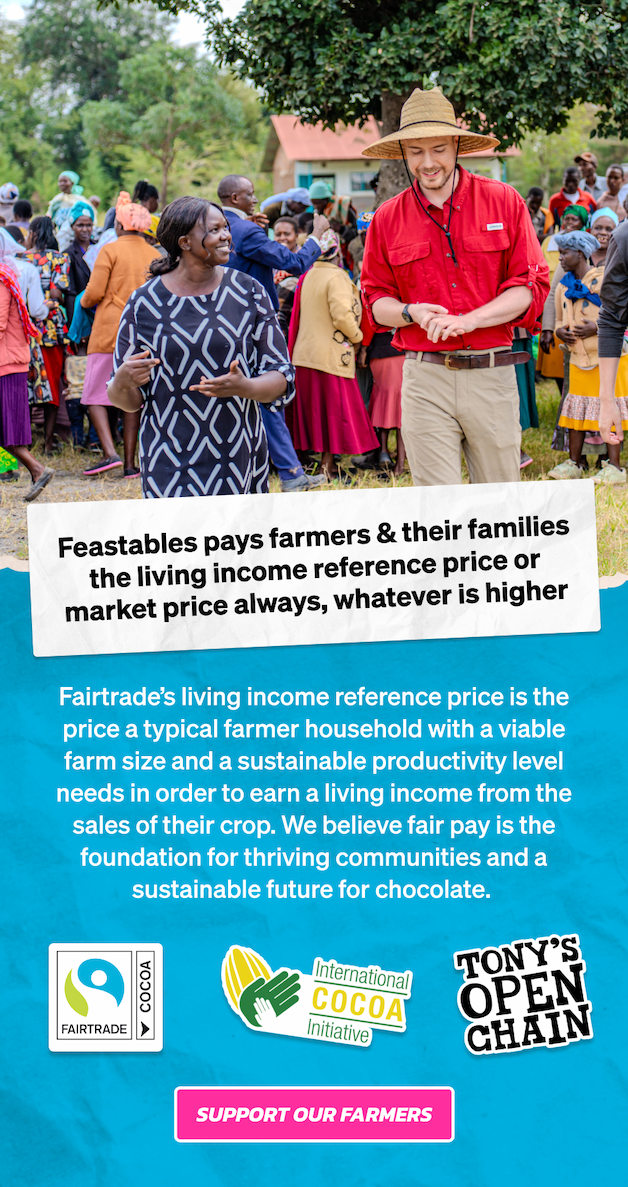 Feastables pays farmers & their families the living income reference price or market price always, whatever is higher. Fairtrade's living income reference price is the price a typical farmer household with a viable farm size and a sustainable productivity level needs in order to earn a living income from the sales of their crop. We believe fair pay is the foundation for thriving communities and a sustainable future for chocolate. Support our farmers.