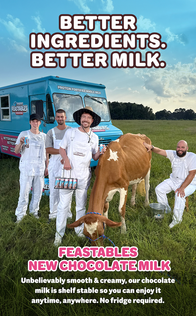 Better Ingredients. Better Milk. The taste of your favorite chocolate treat, now sipable. Feastables NEW chocolate milk is unbelievably smooth & creamy and because it's shelf-stable, you can enjoy it anytime, anywhere, no fridge required. 