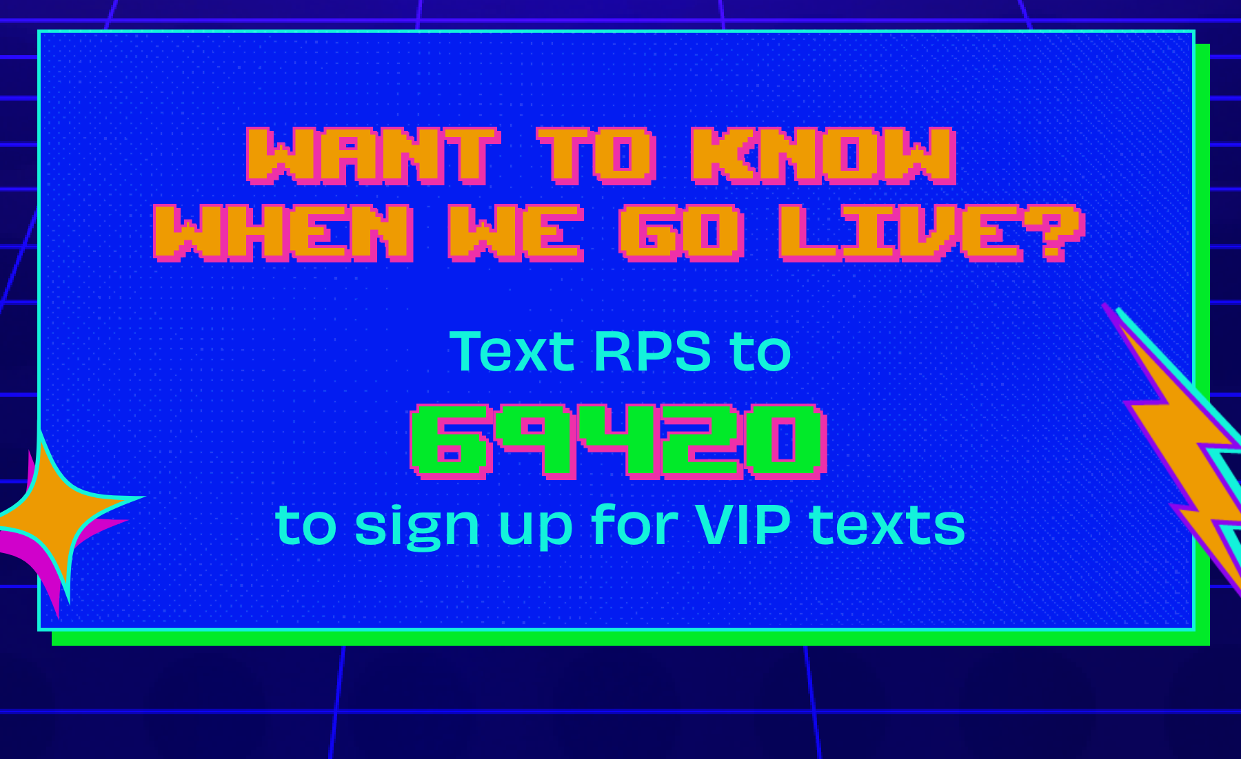 Want to know when we go live?